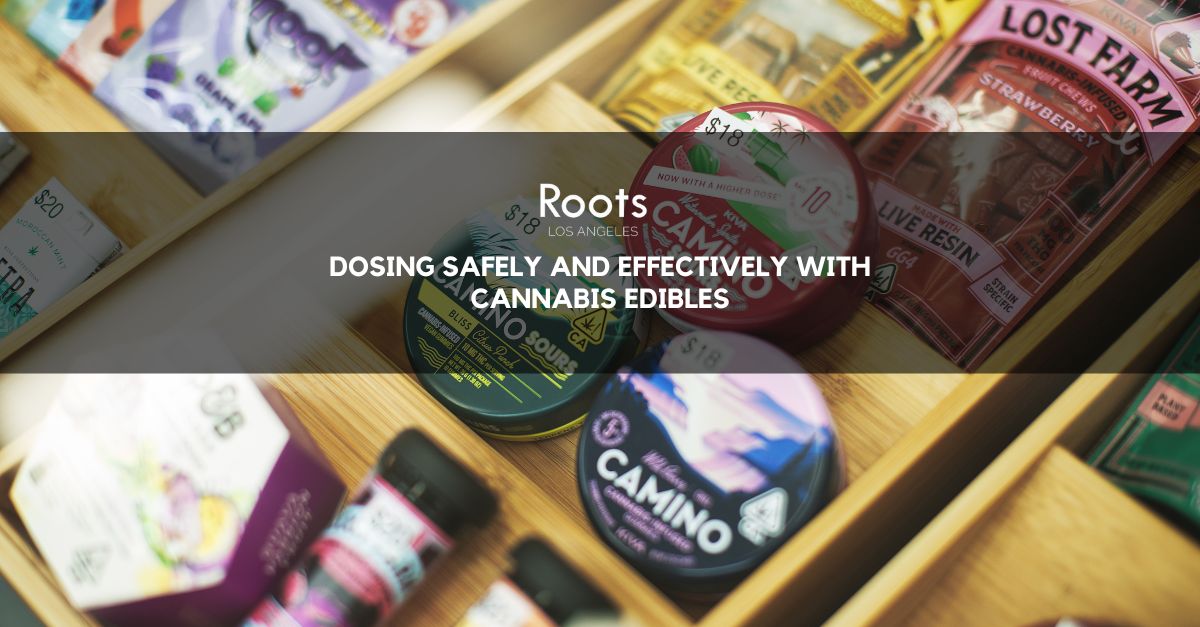 Dosing Safely and Effectively With Cannabis Edibles