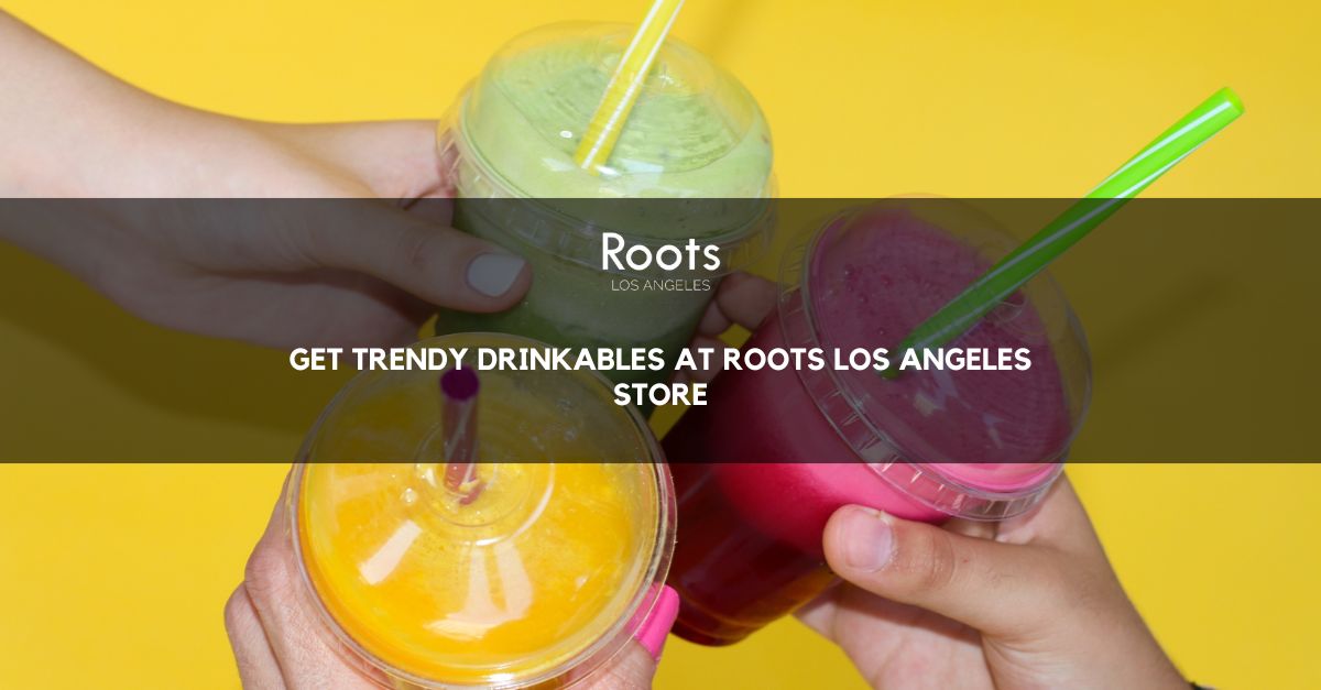 Roots Los Angeles Store